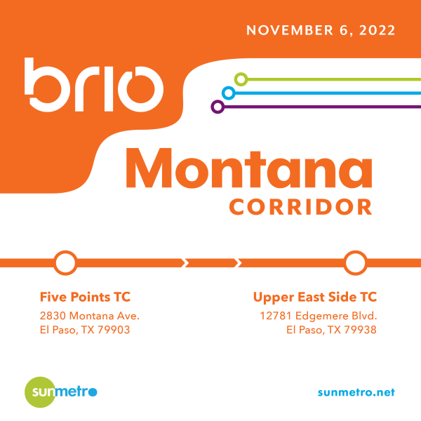 November 6, 2022, Brio Montana Corridor, Five Points TC (2830 Montana Ave., El Paso, TX 79903) to Upper East Side TC (12781 Edgemere Blvd., El Paso, TX 79938).